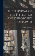 The Survival of the Fittest, or the Philosophy of Power