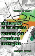 The Survival of the Glitches/Survivre aux probl?mes techniques: Volume 1 / Tome 1