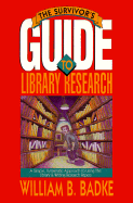 The Survivor's Guide to Library Research