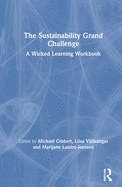 The Sustainability Grand Challenge: A Wicked Learning Workbook