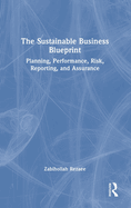 The Sustainable Business Blueprint: Planning, Performance, Risk, Reporting, and Assurance