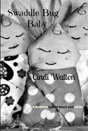The Swaddle Bug Baby: A Bedtime Tale in Black and White