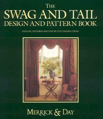The Swag and Tail Design and Pattern Book - Merrick, Catherine