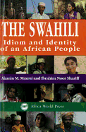 The Swahili: Idiom and Identity of an African People - Mazrui, Alamin M, and Shariff, Ibrahim N