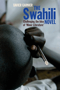 The Swahili Novel: Challenging the Idea of 'Minor Literature'