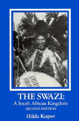 The Swazi: A South African Kingdom - Kuper, Hilda