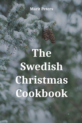 The Swedish Christmas Cookbook - Peters, Marit
