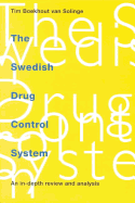 The Swedish Drug Control System: An In-Depth Review and Analysis