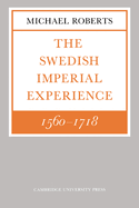 The Swedish Imperial Experience 1560-1718