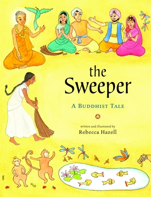 The Sweeper: A Buddhist Tale - Hazell, Rebecca