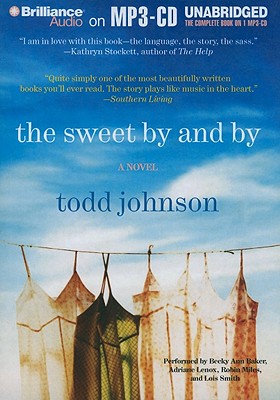 The Sweet by and by - Johnson, Todd, and Baker, Becky Ann (Read by), and Lenox, Adriane (Read by)