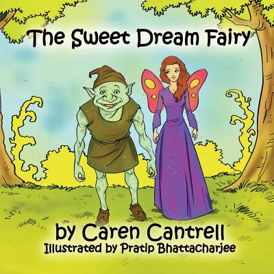 The Sweet Dream Fairy - Cantrell, Caren