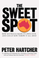 The Sweet Spot: How Australia Made Its Own Luck and Could Now Throw It All Away