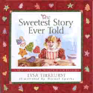 The Sweetest Story Ever Told: A New Christmas Tradition for Families