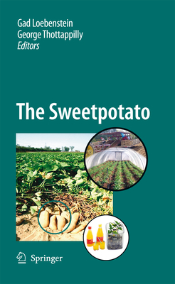 The Sweetpotato - Loebenstein, Gad (Editor), and Thottappilly, George (Editor)