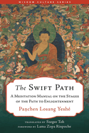 The Swift Path: A Meditation Manual on the Stages of the Path to Enlightenment