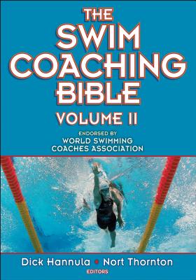 The Swim Coaching Bible, Volume II - Hannula, Dick (Editor), and Thornton, Nort (Editor)