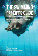 The Swimming Parent's Guide to Improved Nutrition by Enhancing Your Rmr: Finding Newer and Better Ways to Feed Your Body and Increase Muscle Growth Naturally