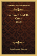 The Sword And The Cross (1853)