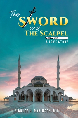 The Sword and the Scalpel - Robinson, Bruce H