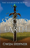 The Sword of Earth: The Elementum Series