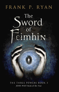 The Sword of Feimhin: The Three Powers Book 3
