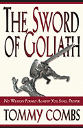 The Sword of Goliath: No Weapon Formed Against You Shall Prosper