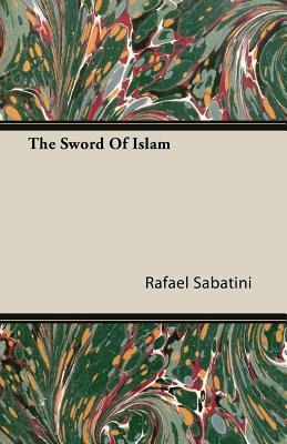The Sword of Islam - Sabatini, Rafael