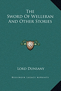 The Sword Of Welleran And Other Stories