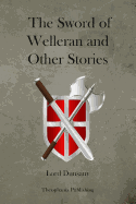 The Sword of Welleran and Other Stories