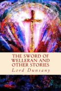 The Sword of Welleran and Other Stories