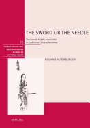 The Sword or the Needle: The Female Knight-Errant (Xia) in Traditional Chinese Narrative