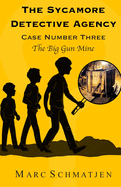 The Sycamore Detective Agency - Case Number Three: The Big Gun Mine