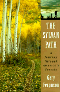The Sylvan Path: A Journey Through America's Forests