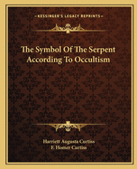 The Symbol Of The Serpent According To Occultism