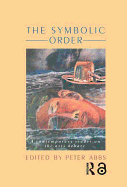The Symbolic Order: A Contemporary Reader on the Arts Debate