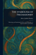 The Symbolism of Freemasonry
