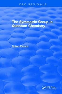 The Symmetric Group in Quantum Chemistry - Pauncz, R.