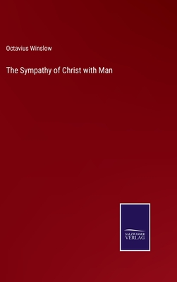 The Sympathy of Christ with Man - Winslow, Octavius