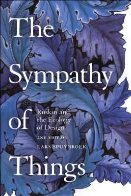 The Sympathy of Things: Ruskin and the Ecology of Design - Spuybroek, Lars