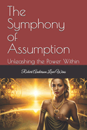 The Symphony of Assumption: Unleashing the Power Within