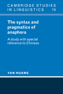The Syntax and Pragmatics of Anaphora: A Study with Special Reference to Chinese