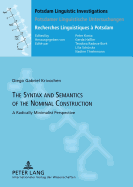 The Syntax and Semantics of the Nominal Construction: A Radically Minimalist Perspective