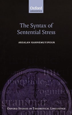 The Syntax of Sentential Stress - Kahnemuyipour, Arsalan