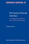 The Syntax-Prosody Interface: A Cartographic Perspective with Evidence from Italian