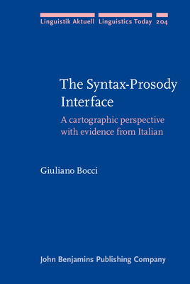 The Syntax-Prosody Interface: A cartographic perspective with evidence from Italian - Bocci, Giuliano
