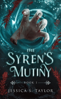 The Syren's Mutiny - Taylor, Jessica S