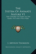 The System Of Animate Nature V1: The Gifford Lectures In The Years 1915 And 1916 (1920)