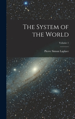 The System of the World; Volume 1 - Laplace, Pierre Simon