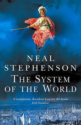 The System Of The World - Stephenson, Neal